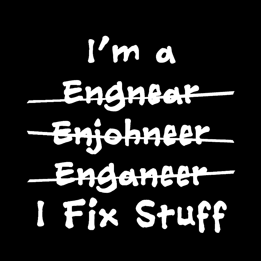 Engineers - I Fix Stuff  T-Shirt