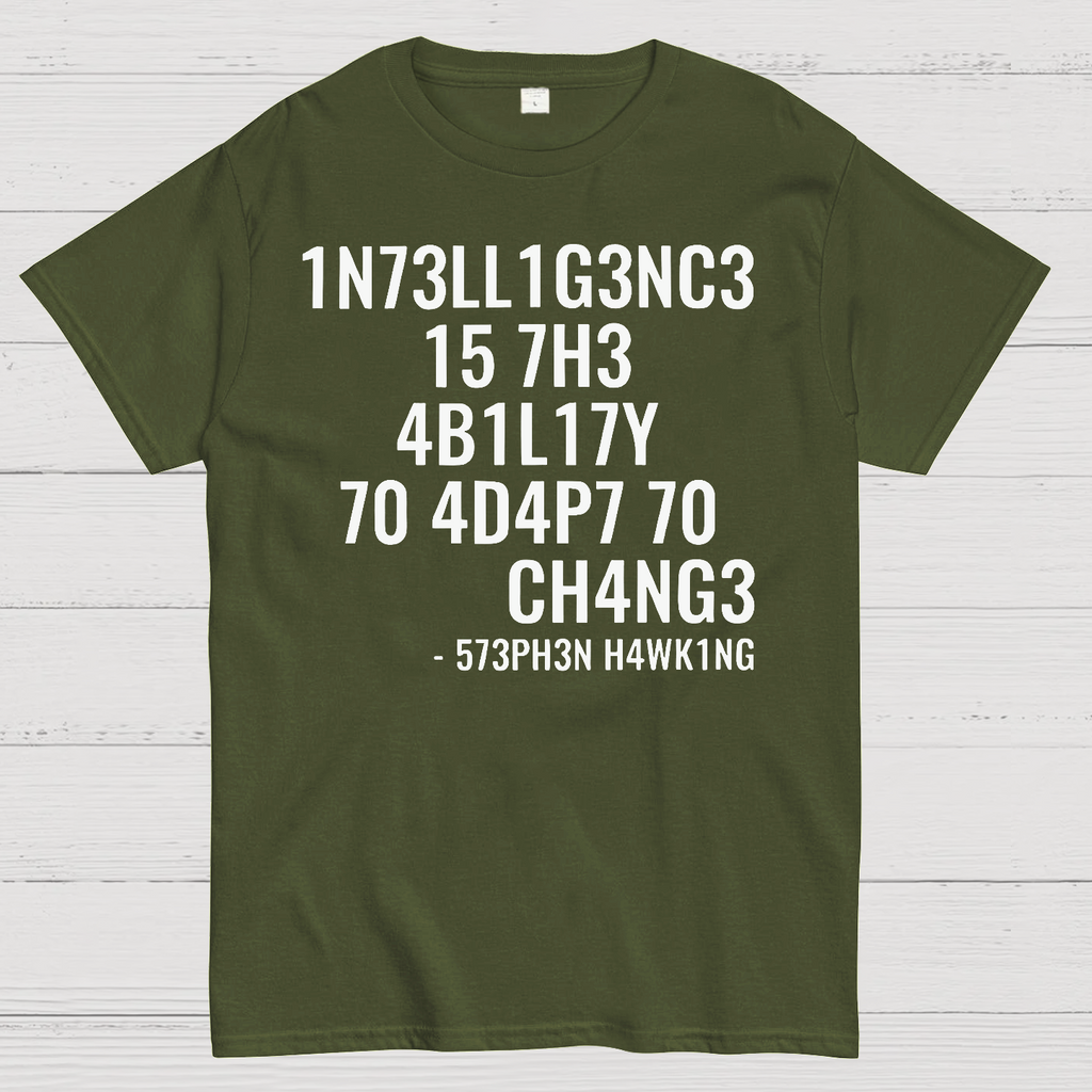 Intelligence Is The Ability To Adapt To Change  T-Shirt