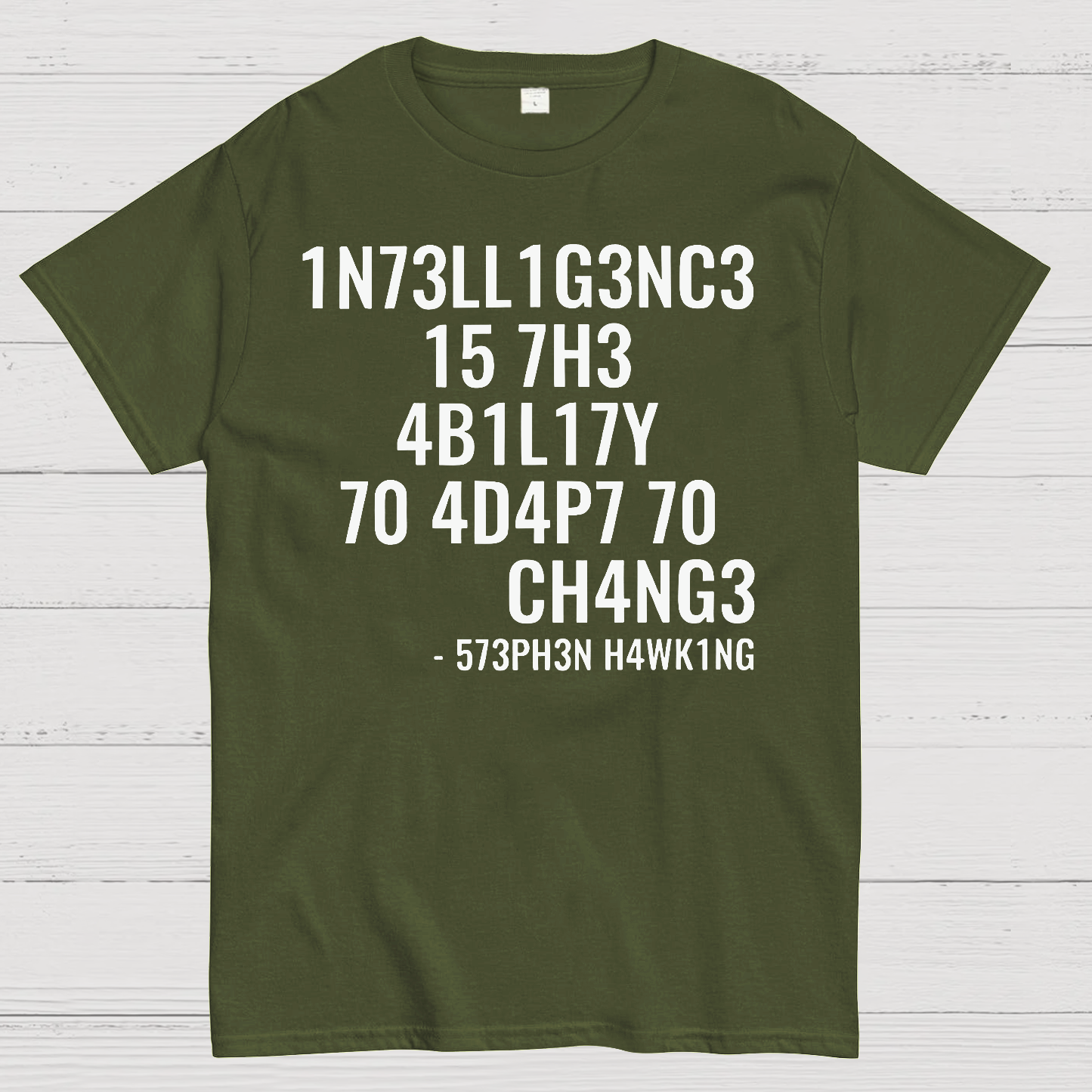 Intelligence Is The Ability To Adapt To Change  T-Shirt