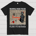 Inside The Box：Schrödingers Cat Plans Its Revenge  T-Shirt