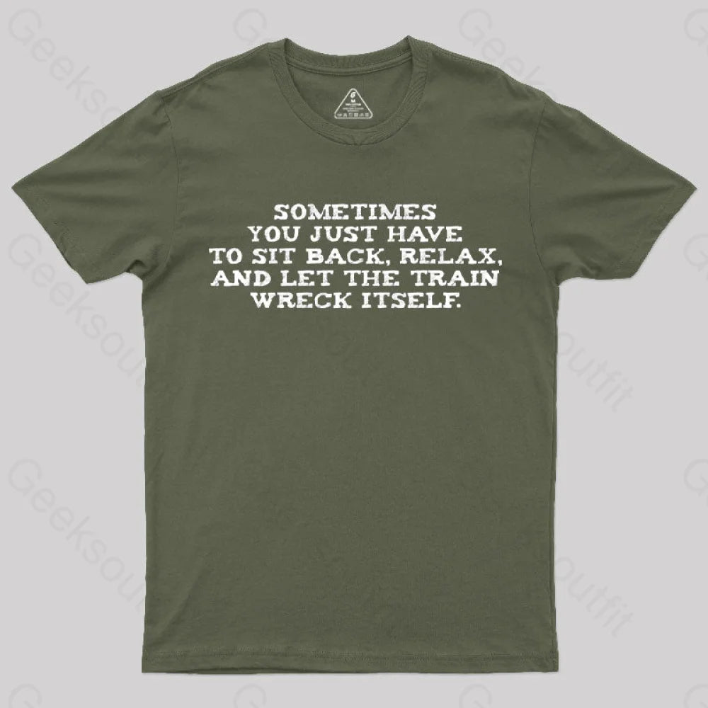 Let The Train Wreck Itself  T-Shirt
