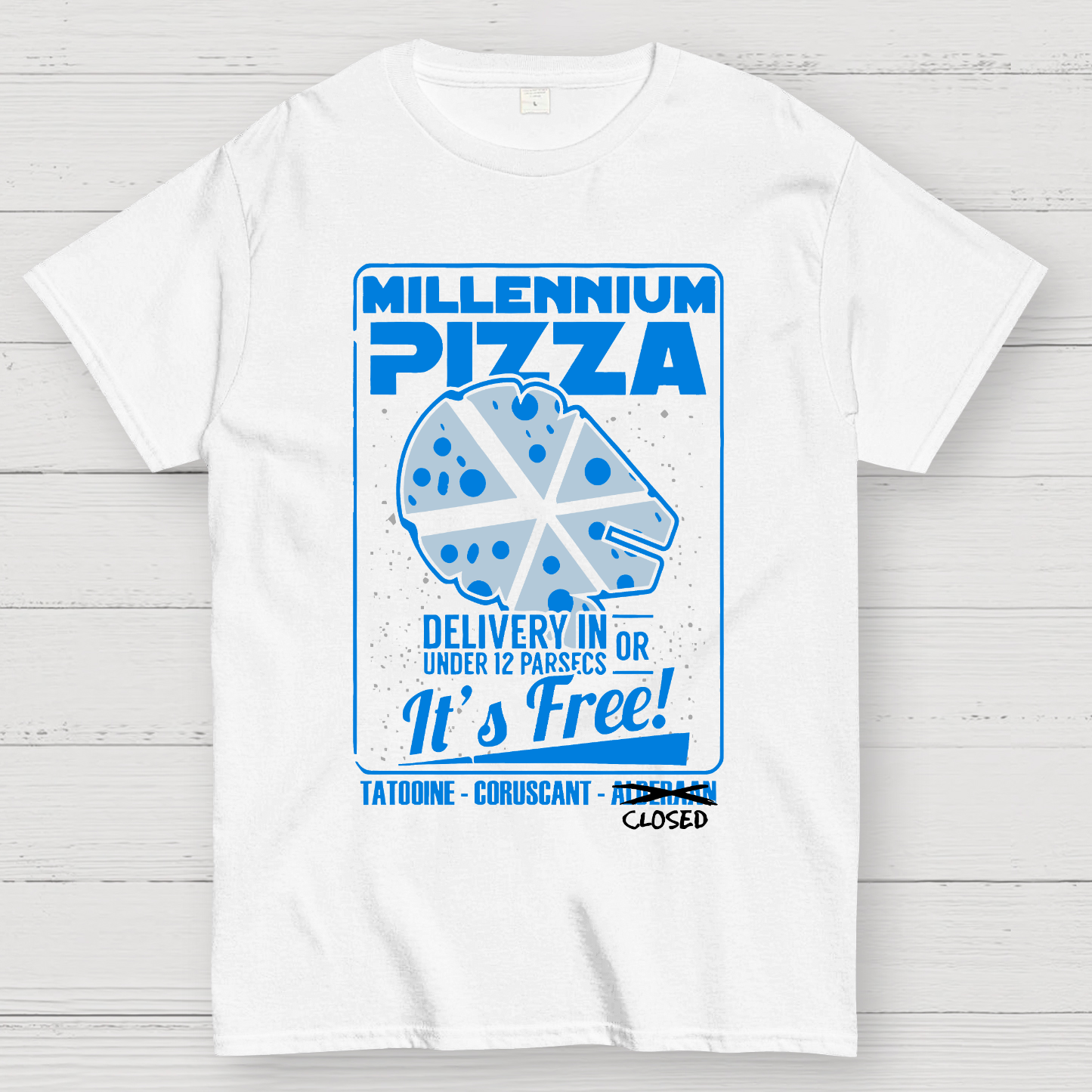Millennium Pizza Delivery In Or Under 12 Parsecs It's Free! Tatodine Coruscant-Alderari Closed  T-Shirt
