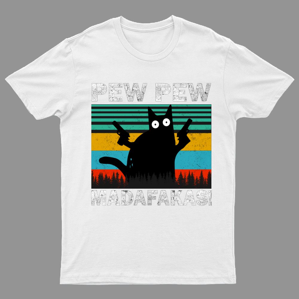 Pew Pew Madafakas Fuckers ! Funny T-Shirt
