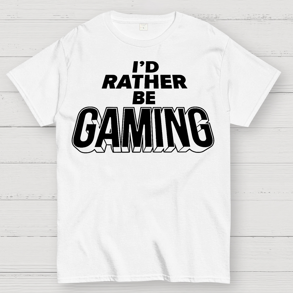 I'd Rather Be Gaming  T-Shirt