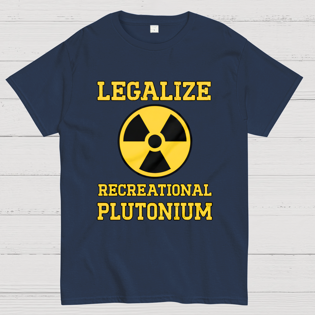Legalize Recreational Plutonium  T-Shirt