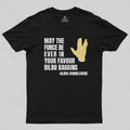 May The Force Be Ever In Your Favour  T-Shirt