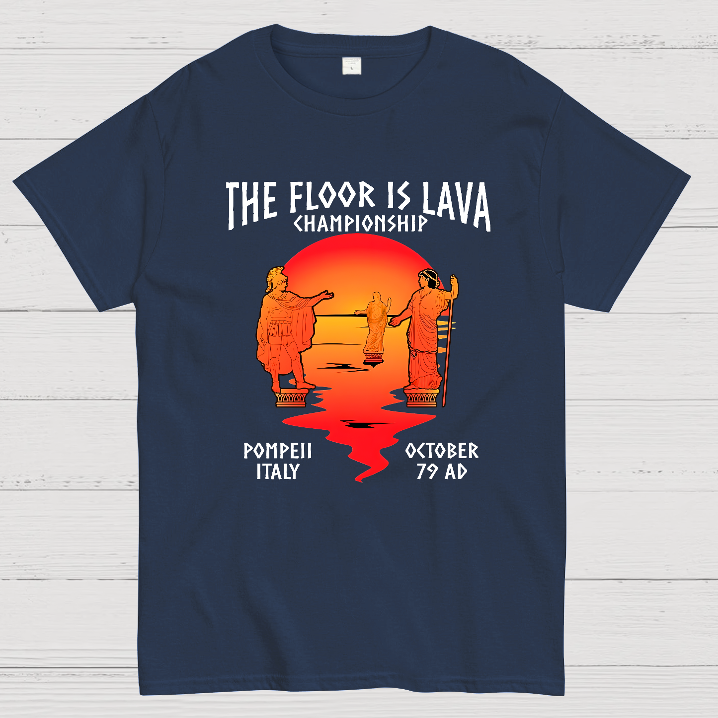 Pompeii Floor is Lava Championship  T-Shirt