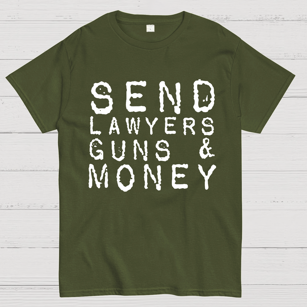 Send Lawyers Guns And Money  T-Shirt