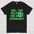 Ohh...This Calls for a Spreadsheet   T-Shirt