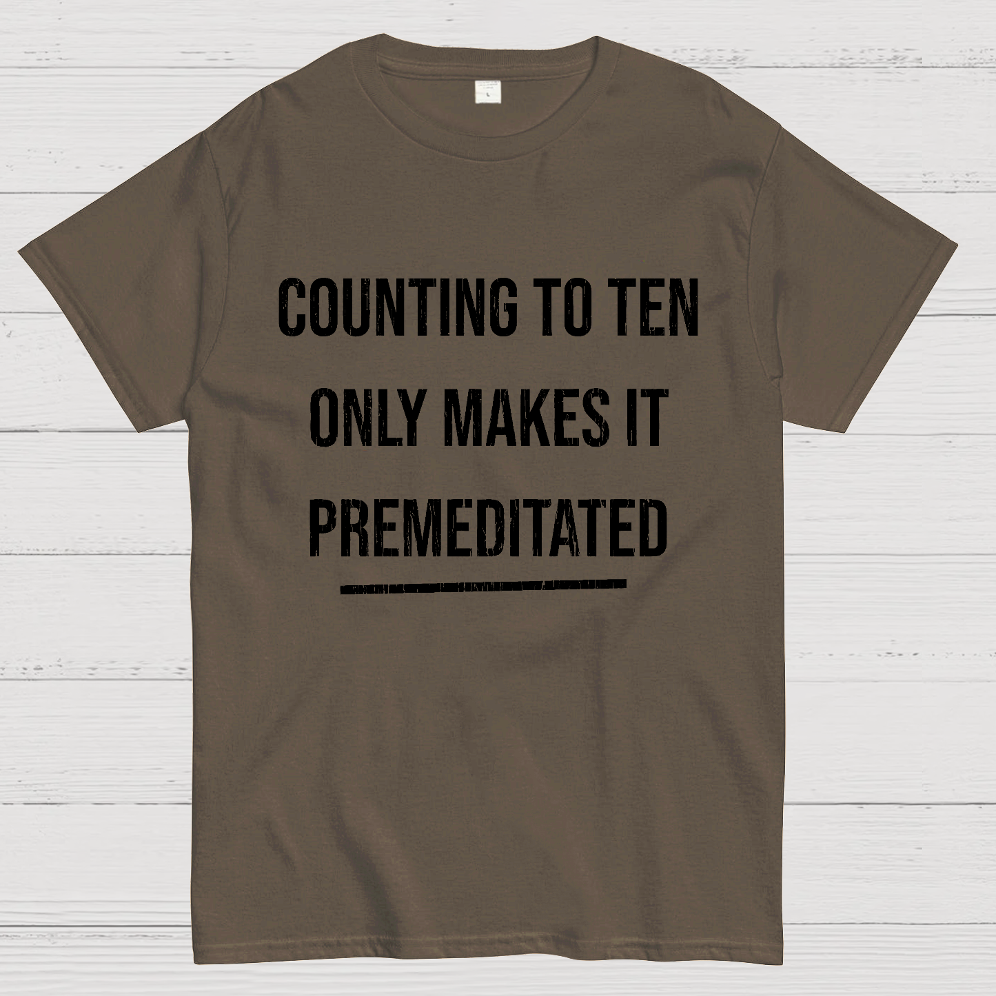 Counting To Ten, Only Makes It Premeditated y T-Shirt