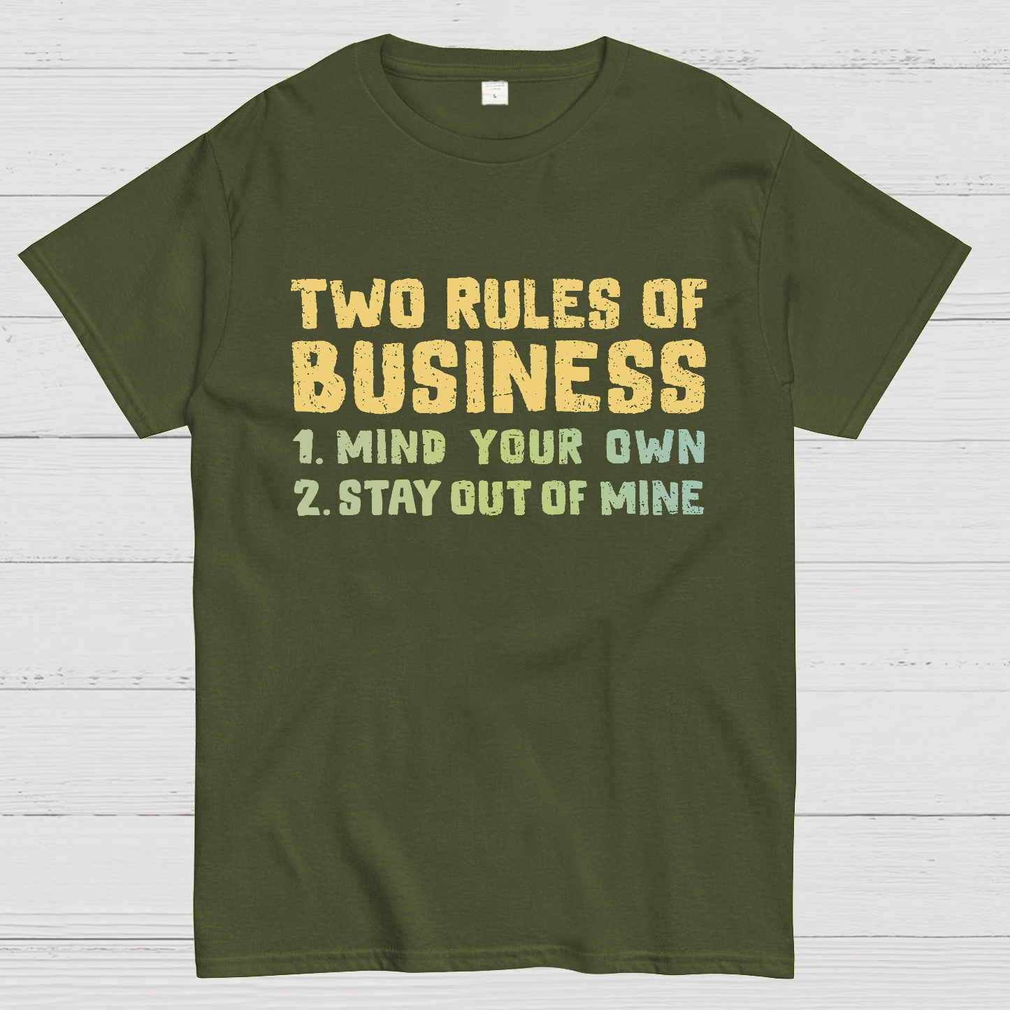 Two Rules of Business  T-Shirt