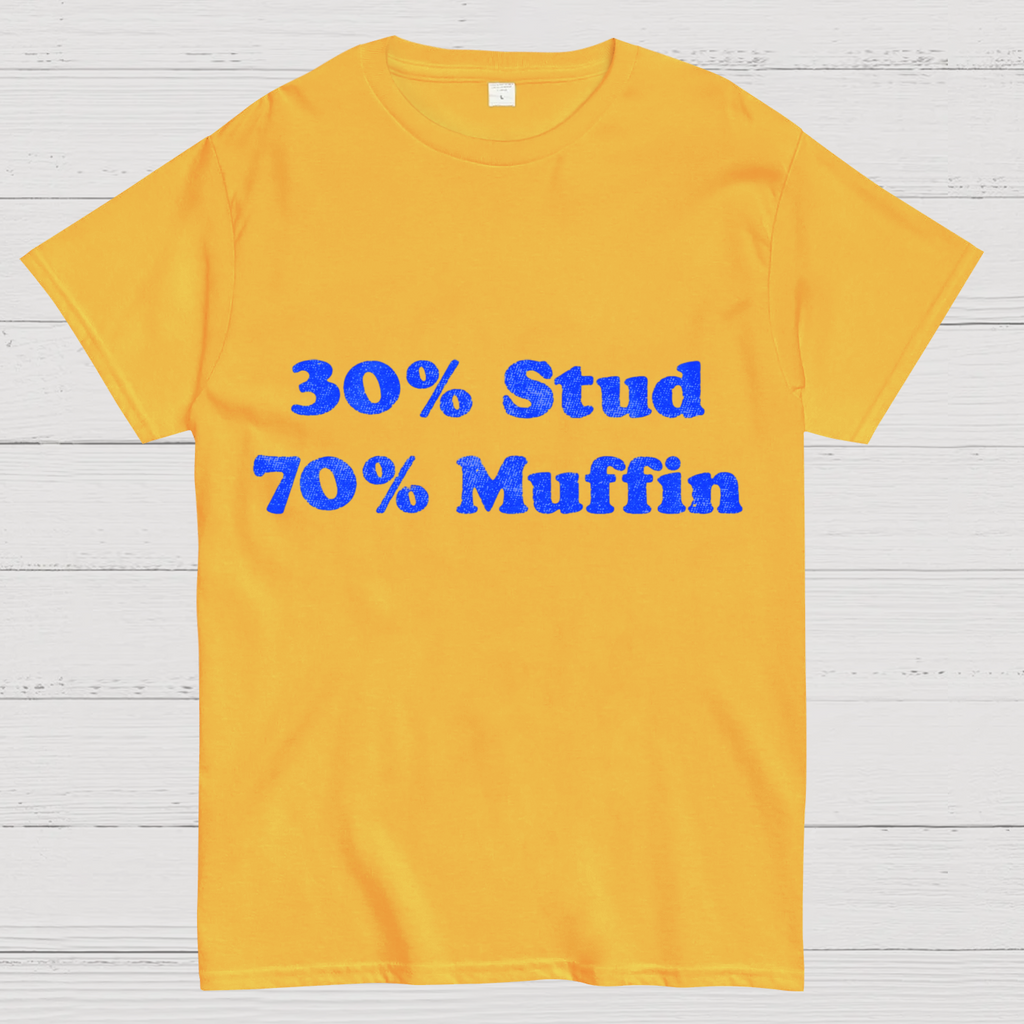 30% Stud 70%Muffin Funny T-Shirt