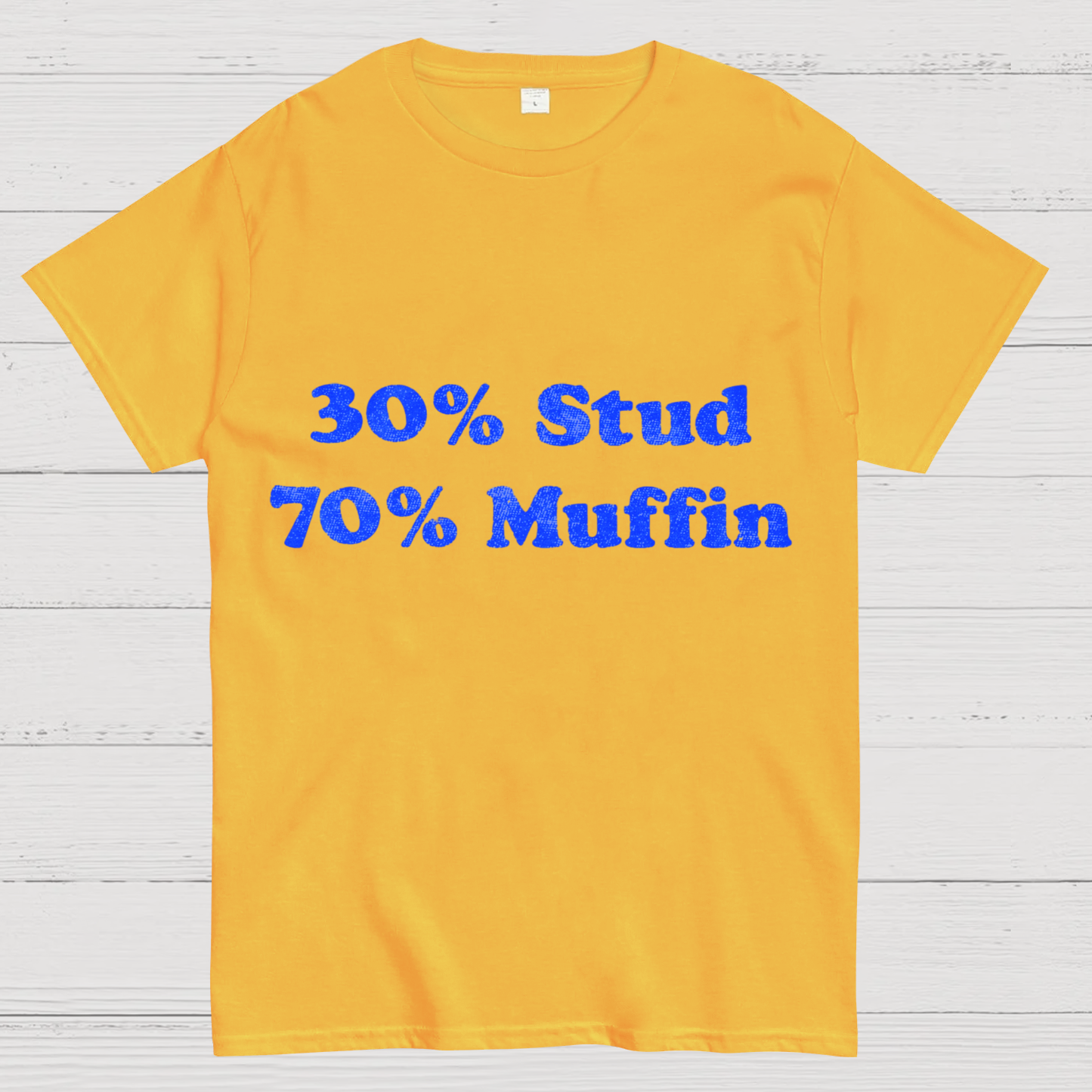30% Stud 70%Muffin Funny T-Shirt