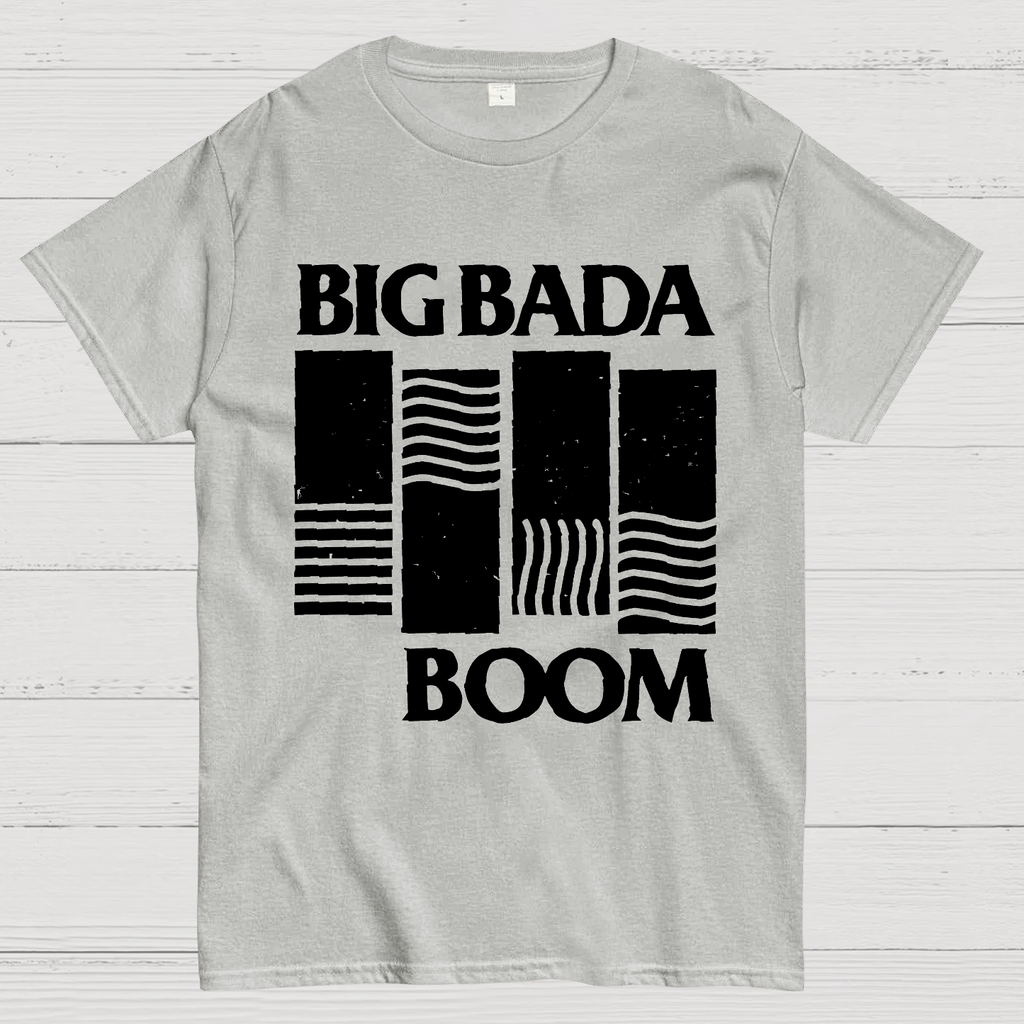 Big Bada Boom  T-Shirt