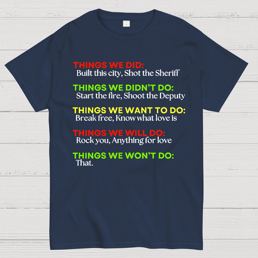 Things We Did..  T-Shirt