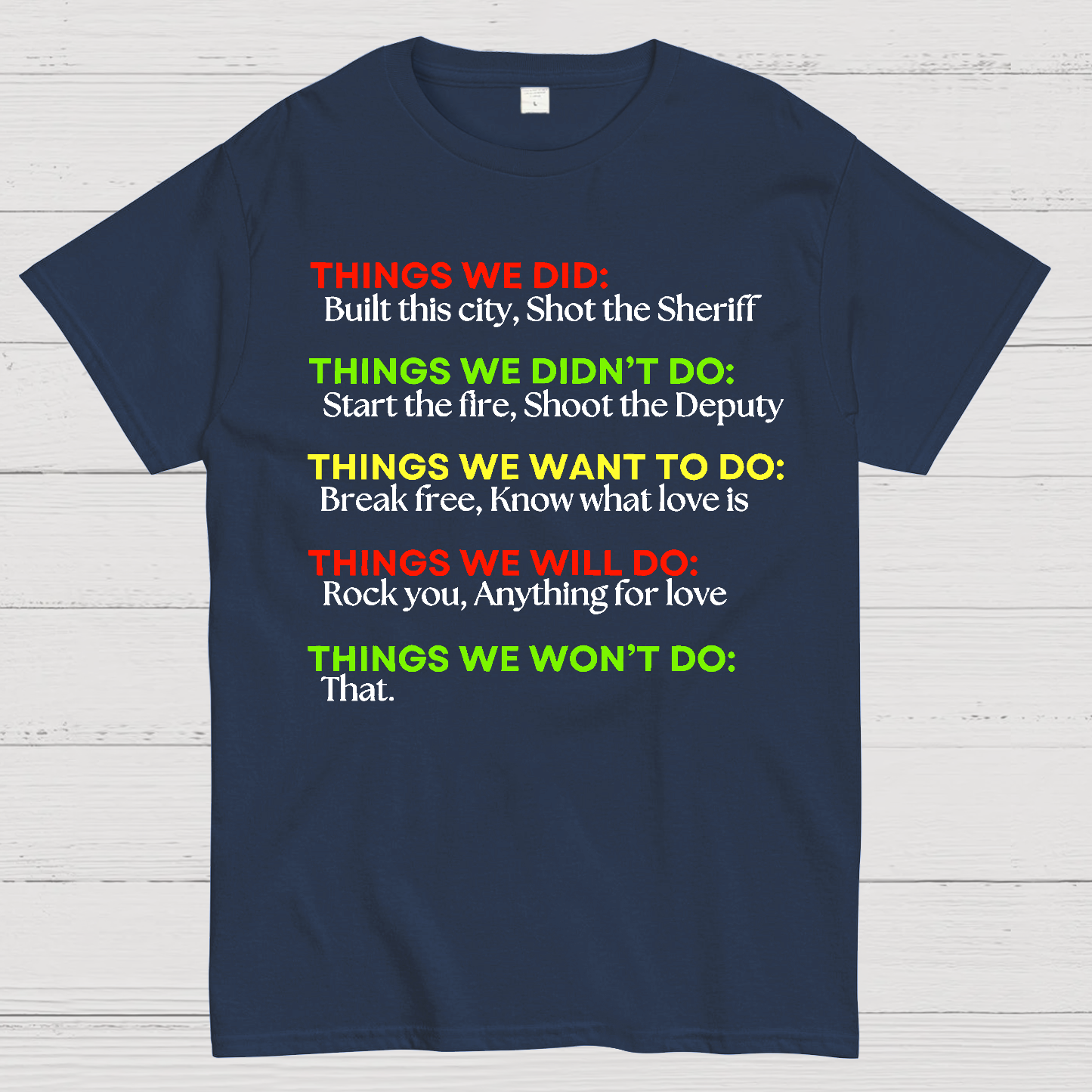 Things We Did..  T-Shirt