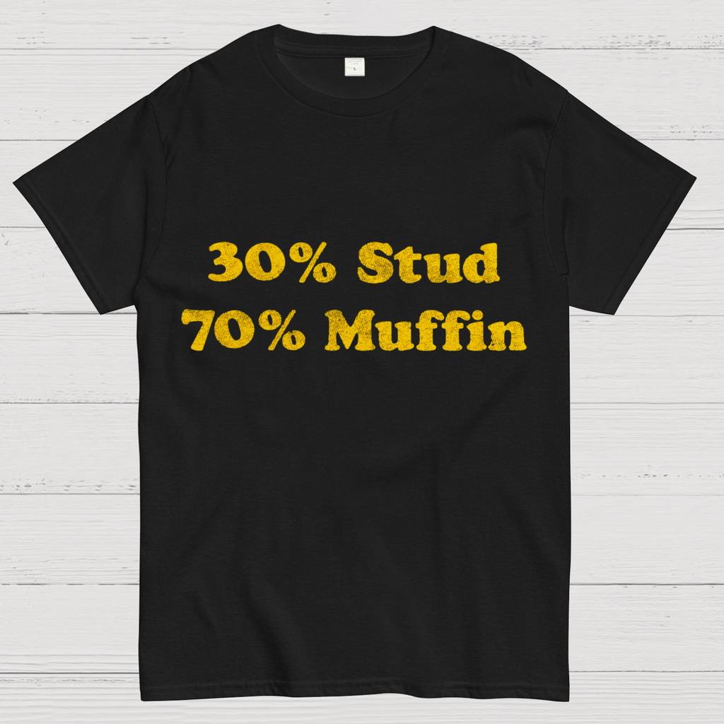 30% Stud 70%Muffin Funny T-Shirt