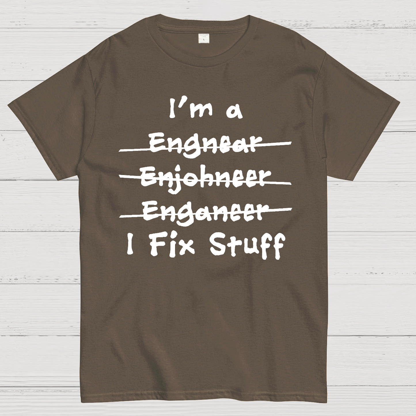 Engineers - I Fix Stuff  T-Shirt