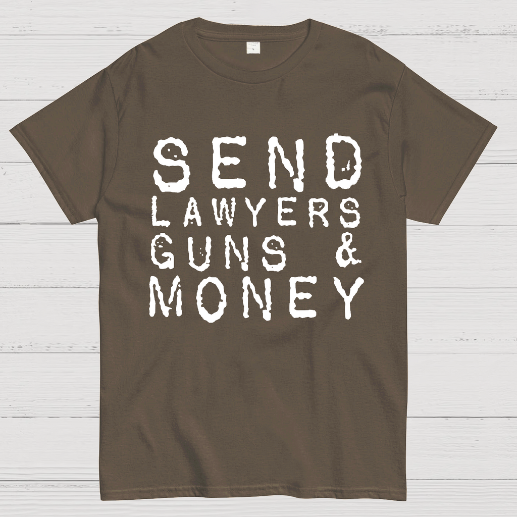 Send Lawyers Guns And Money  T-Shirt