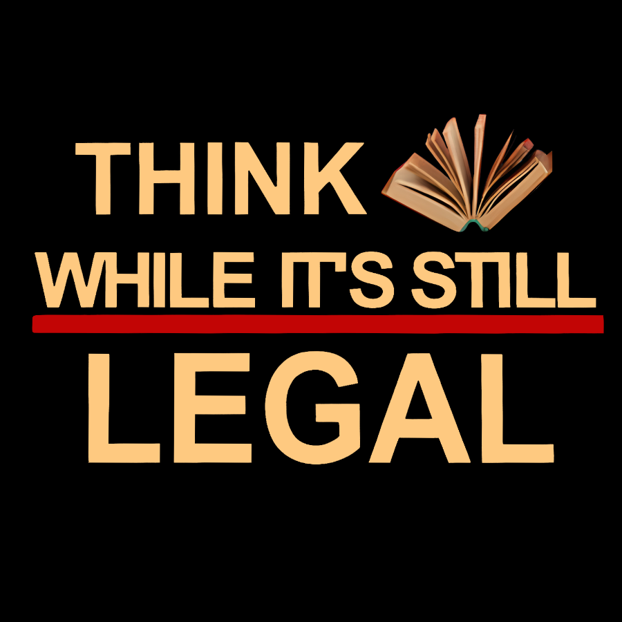 Think While Its Still Legal  T-Shirt