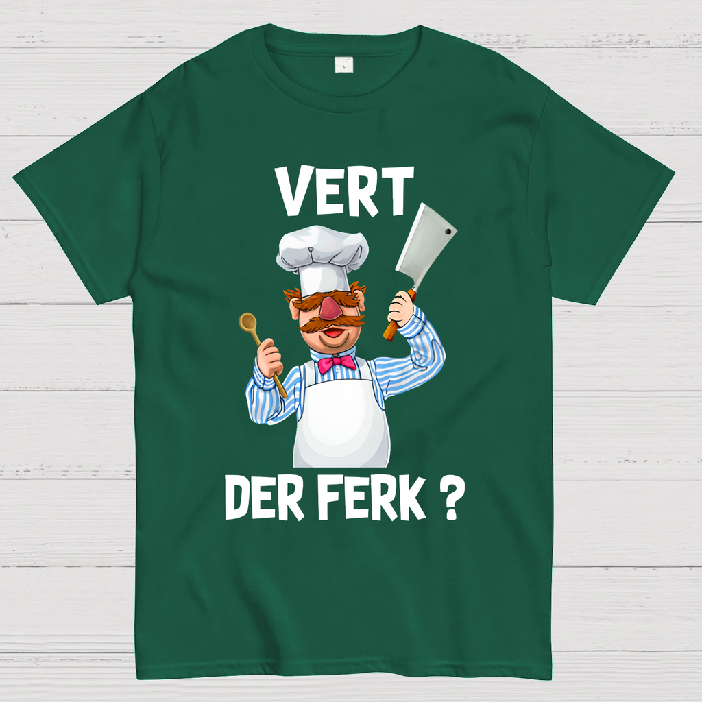 Vert Der Ferk？ T-Shirt