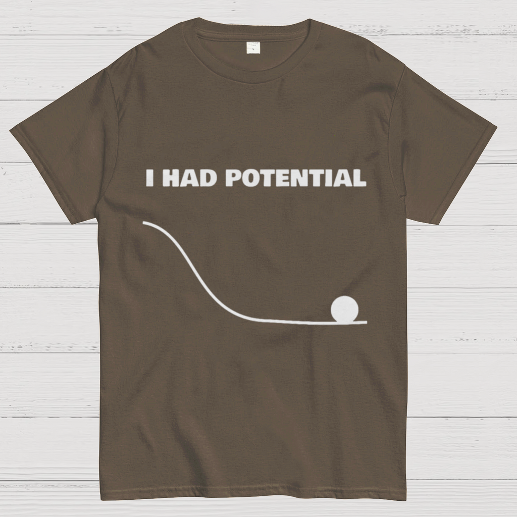 I Had Potential  Science T-Shirt
