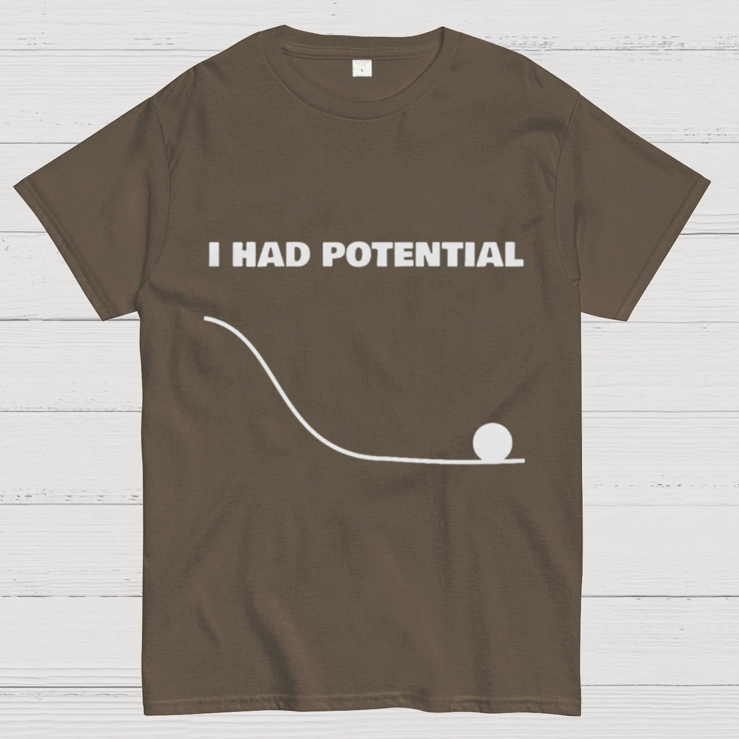 I Had Potential  Science T-Shirt