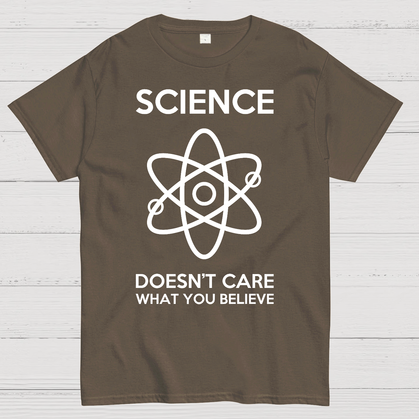 Science Doesn't Care What You Believe  T-Shirt