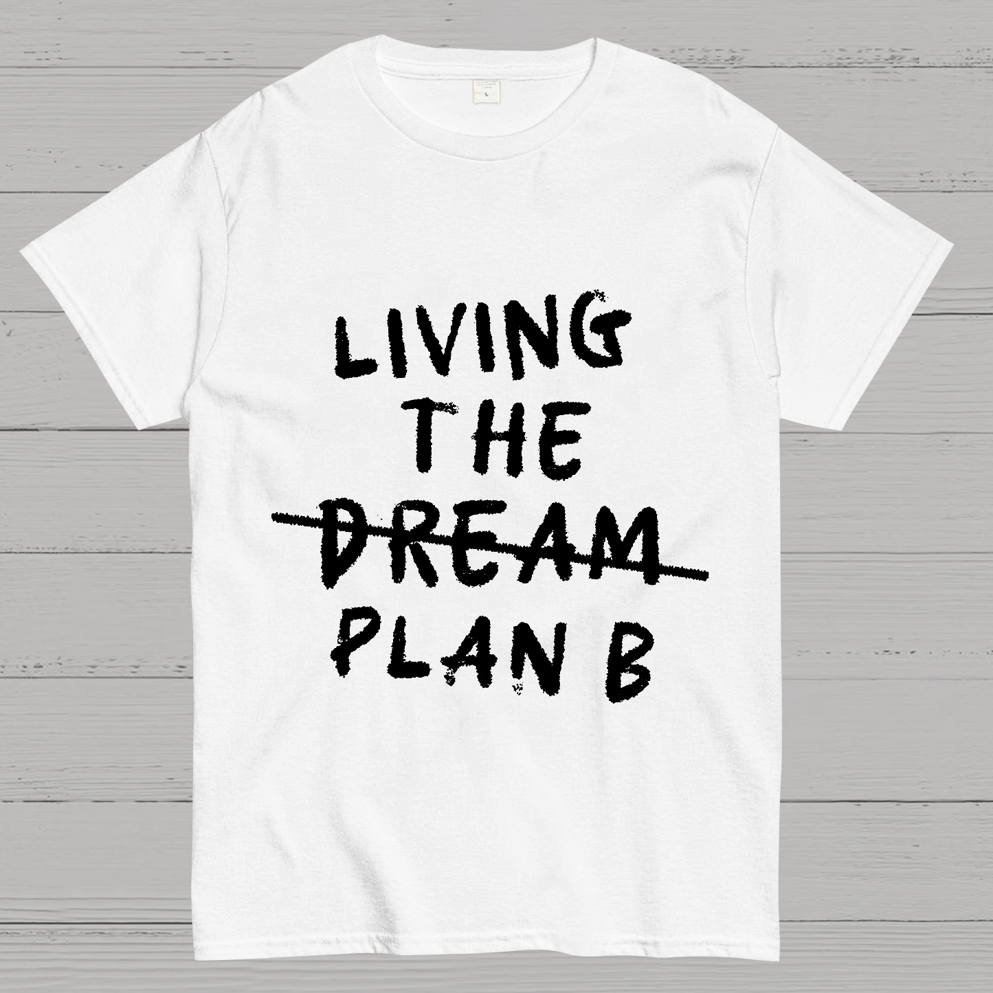 Living Plan B y T-Shirt