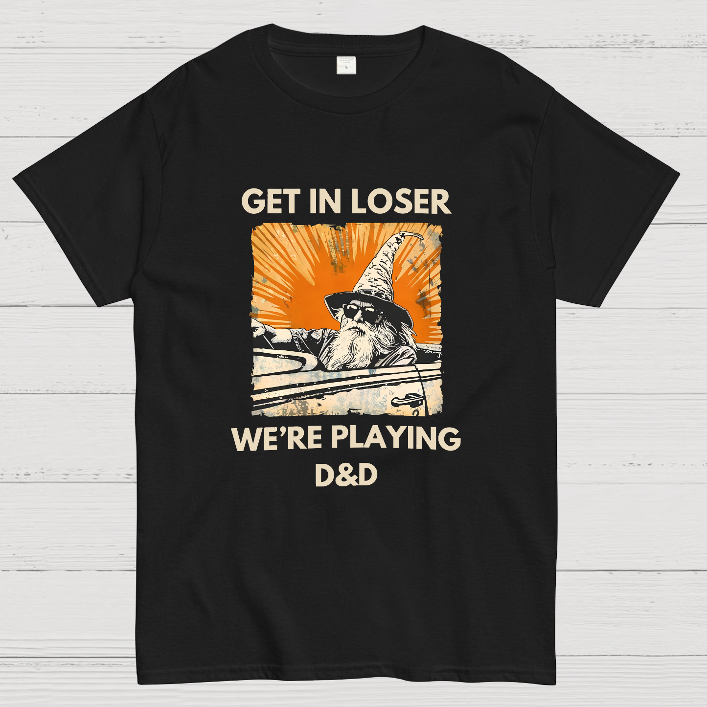 Get In Loser We're Playing Dnd Dungeon Master y T-Shirt