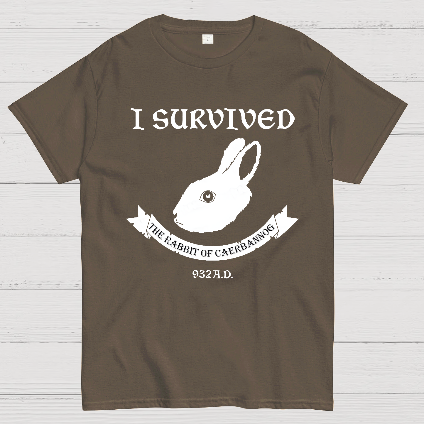 I Survived The Rabbit Of Caerbannog 932A.D  T-Shirt