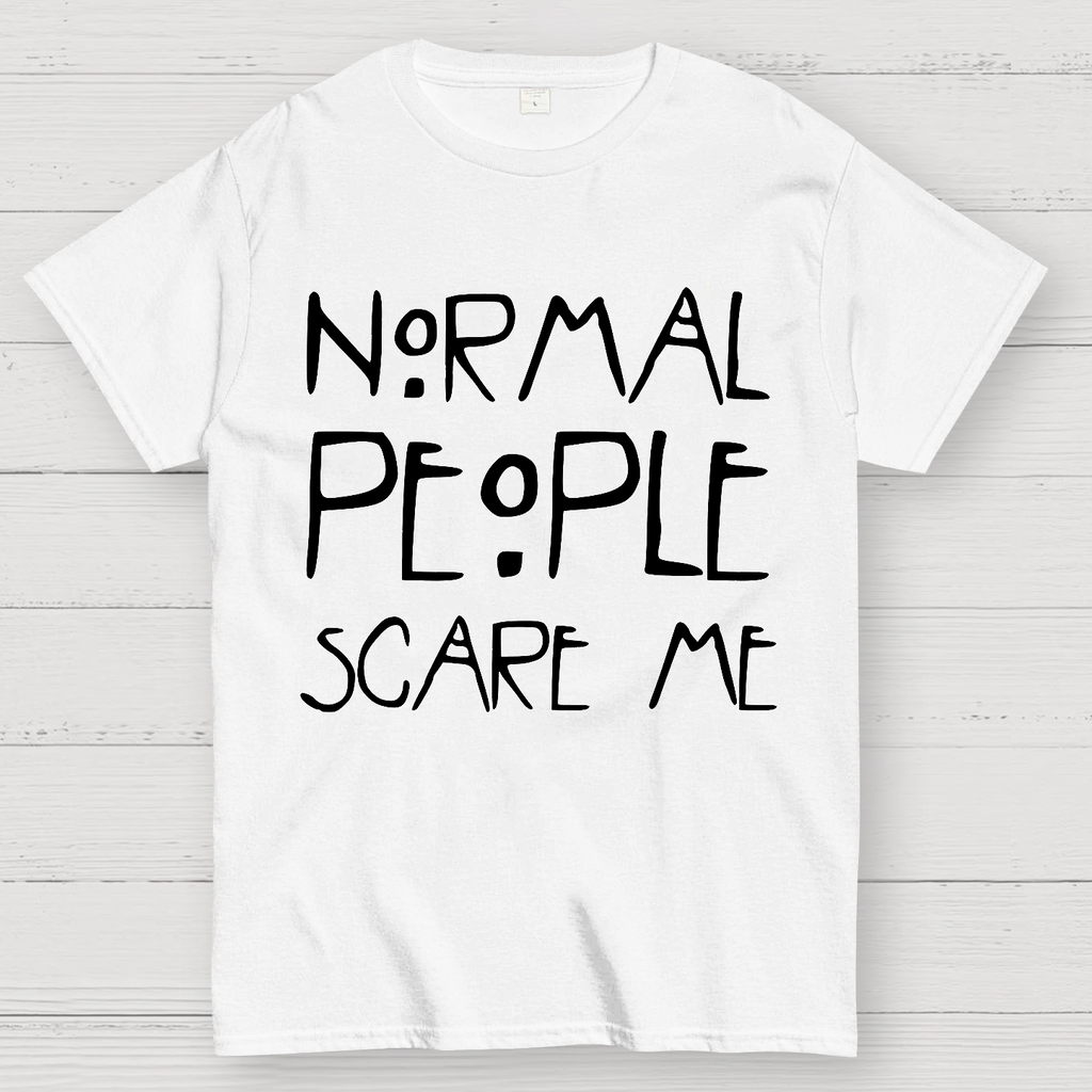 Normal People Scare Me AHS  T-Shirt