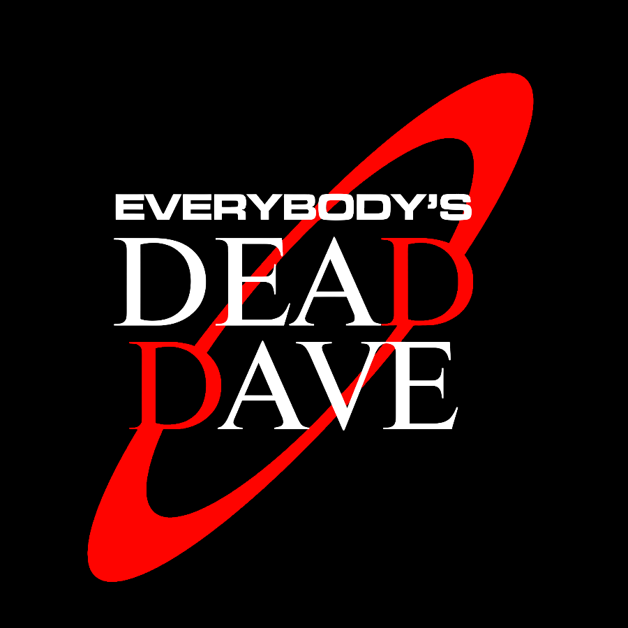 Everybody’s Dead Dave  T-Shirt
