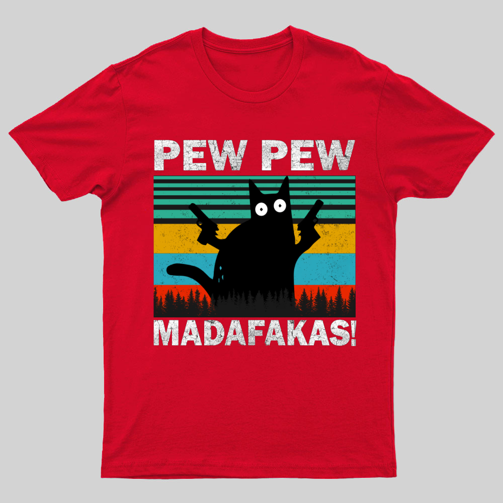 Pew Pew Madafakas Fuckers ! Funny T-Shirt