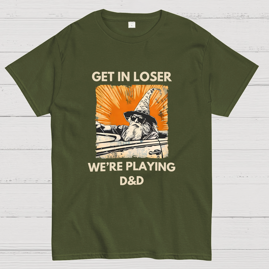 Get In Loser We're Playing Dnd Dungeon Master y T-Shirt