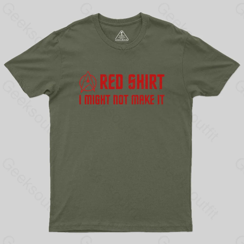 Red Shirt, I Might Not Make It  T-Shirt