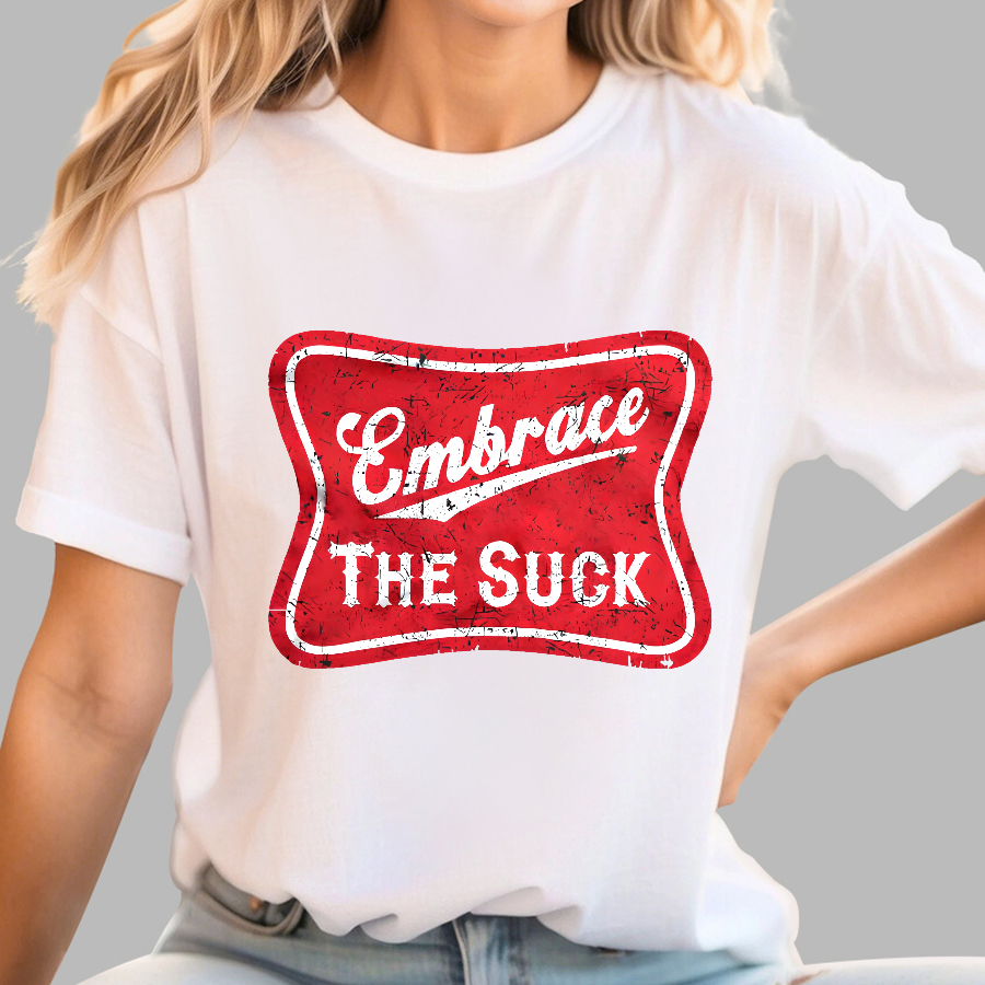 Embrace The Suck Label  T-Shirt