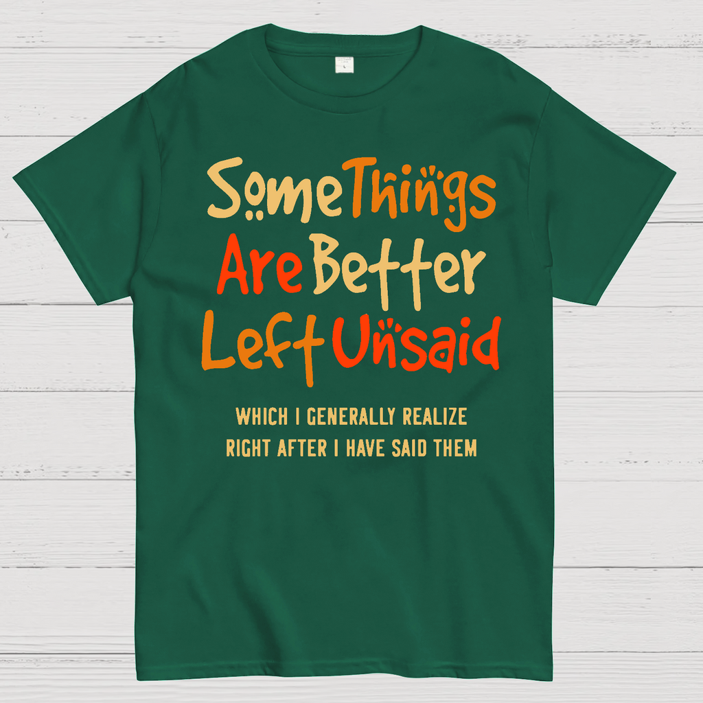 Some Things Are Just Better Left Unsaid  T-Shirt