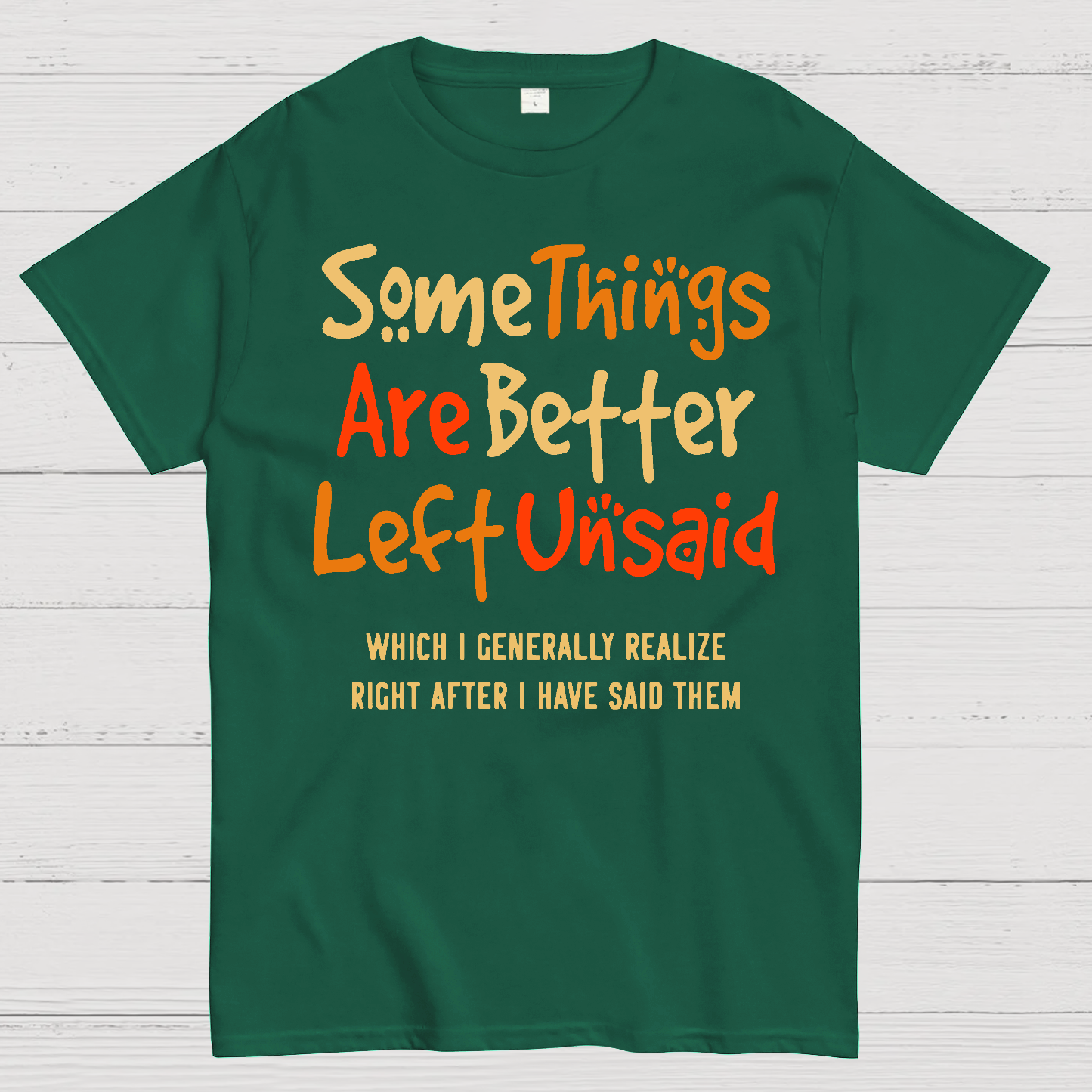 Some Things Are Just Better Left Unsaid  T-Shirt