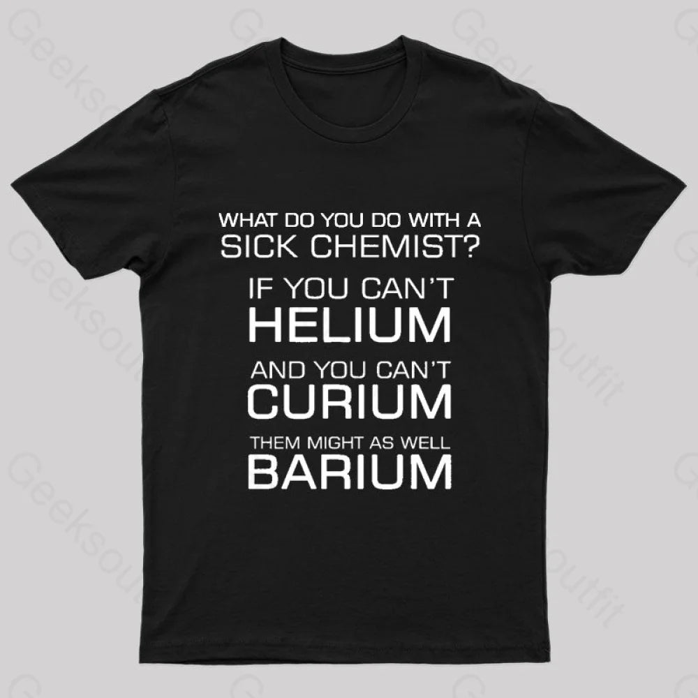 Sick Chemist  T-Shirt
