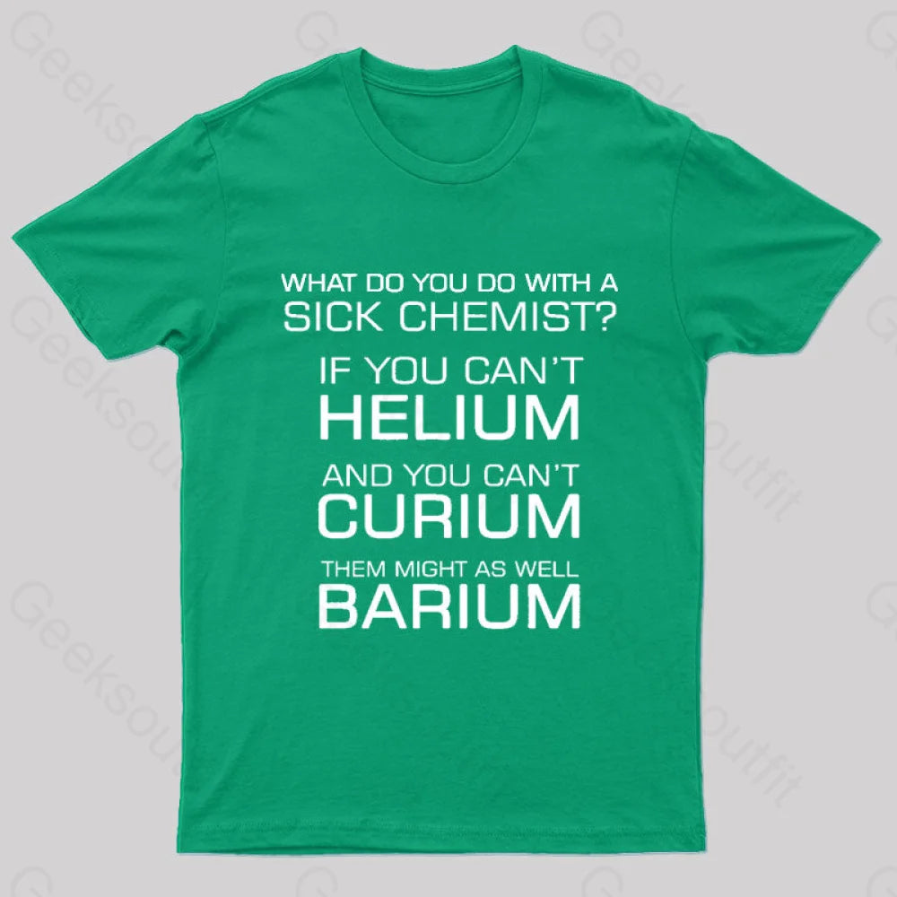 Sick Chemist  T-Shirt