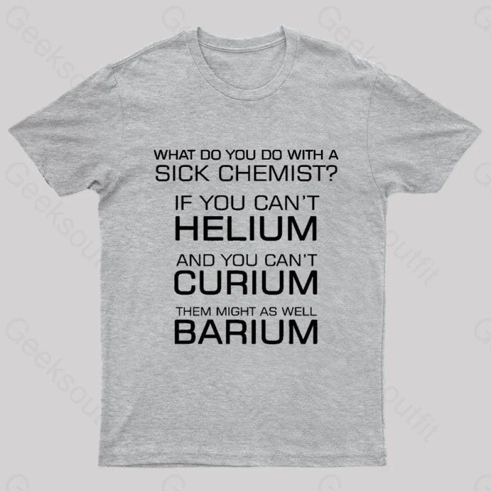 Sick Chemist  T-Shirt