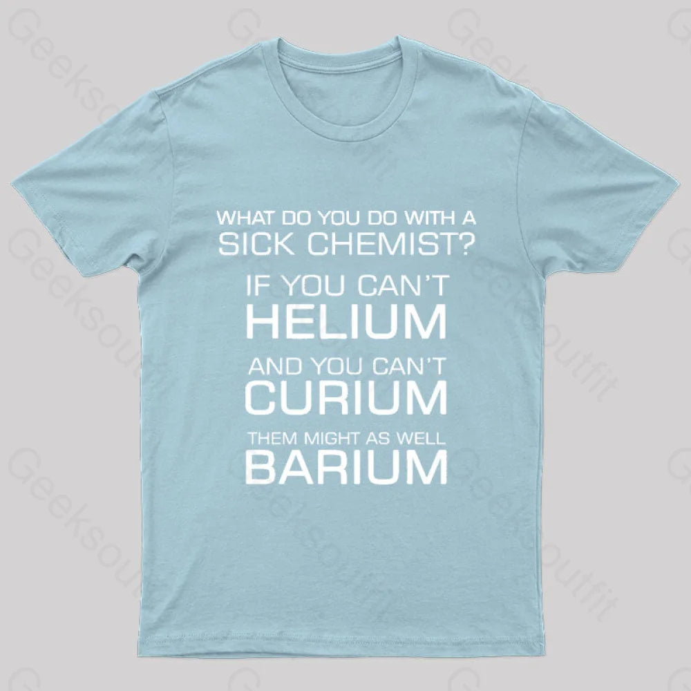 Sick Chemist  T-Shirt