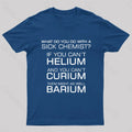 Sick Chemist  T-Shirt