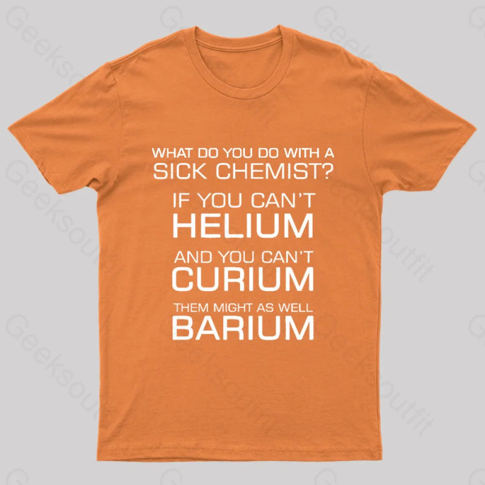 Sick Chemist  T-Shirt
