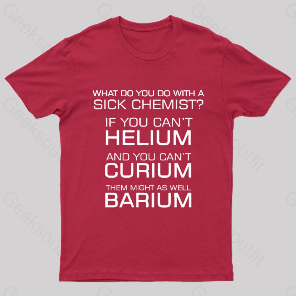 Sick Chemist  T-Shirt