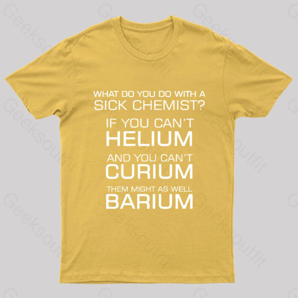 Sick Chemist  T-Shirt