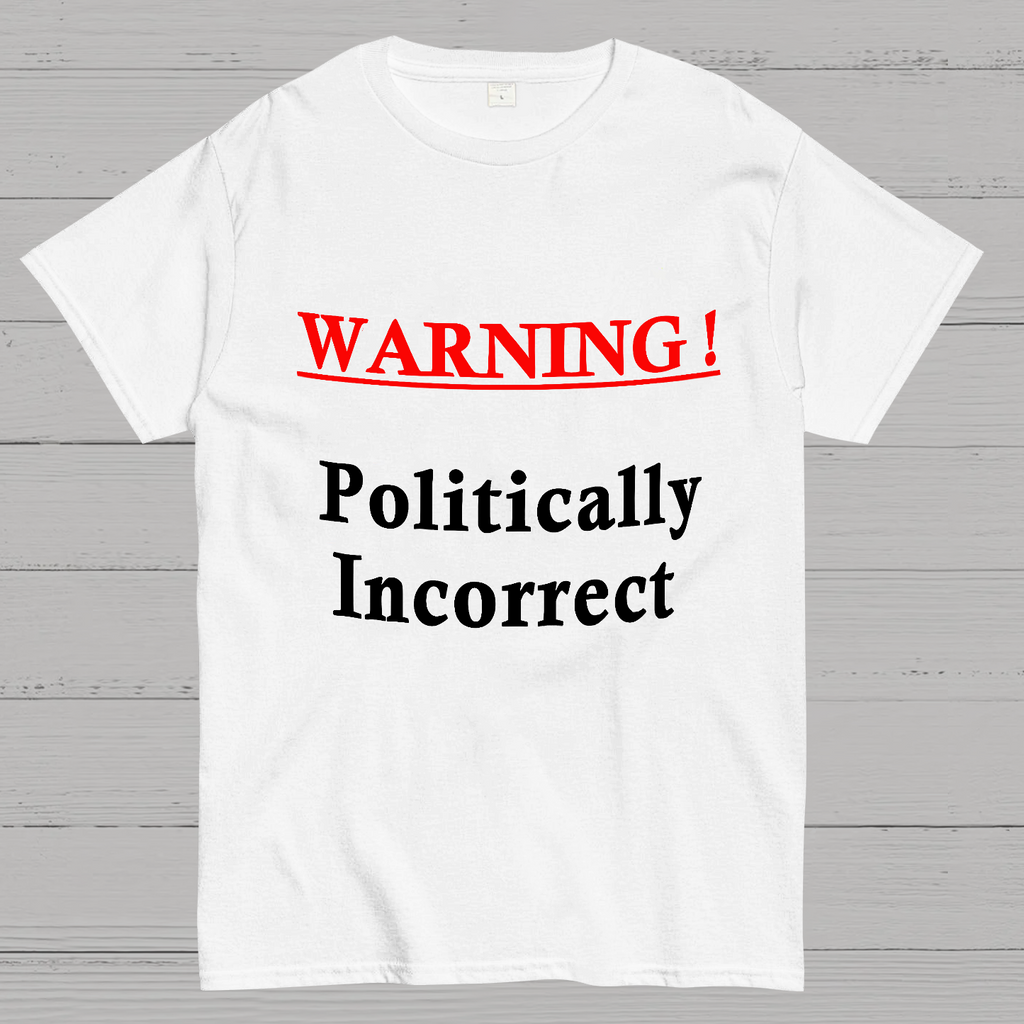Politically Incorrect y T-Shirt