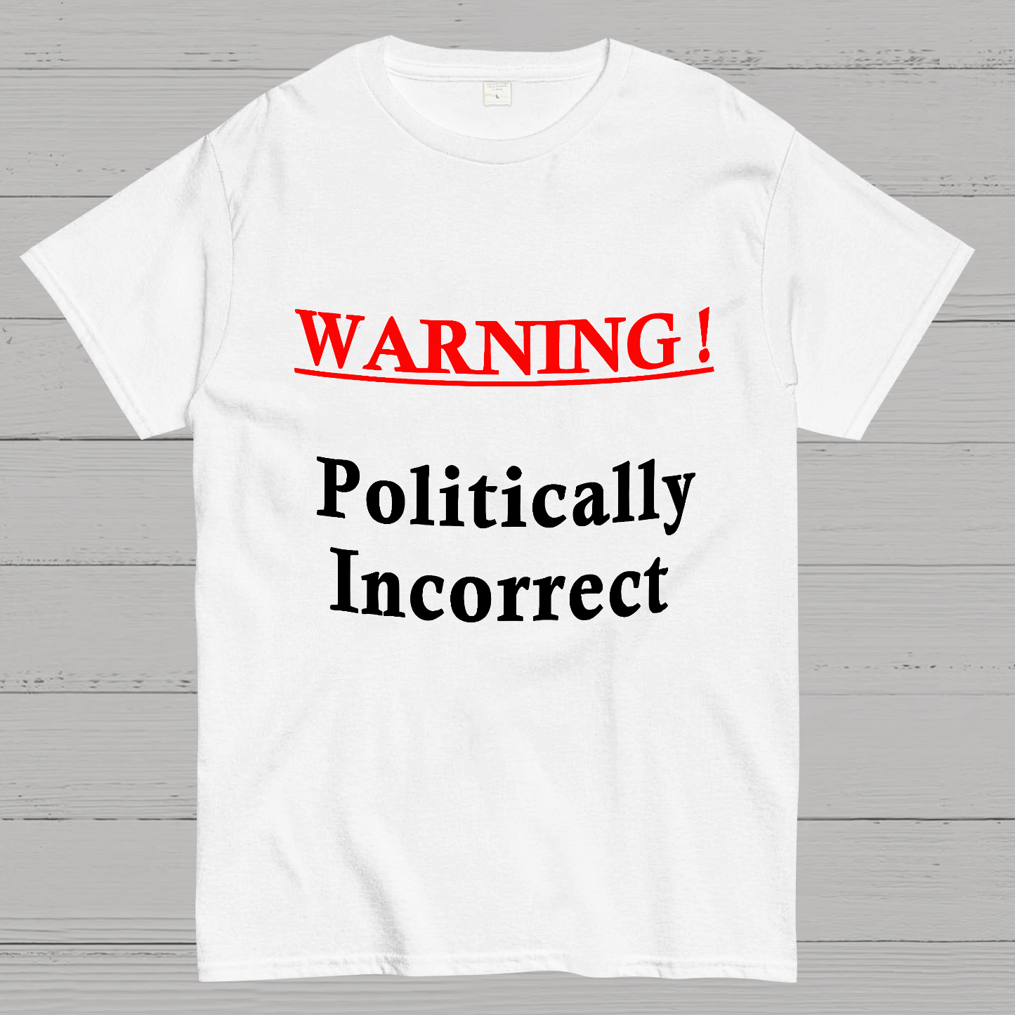 Politically Incorrect y T-Shirt
