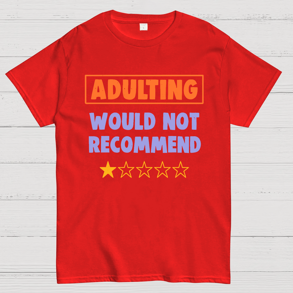 Adulting Would Not Recommend y T-Shirt